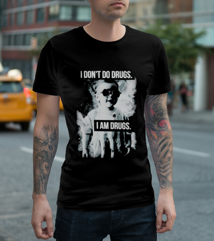 I Don't Do Drugs I Am Drugs Smoke Effect Sunglasses T-Shirt