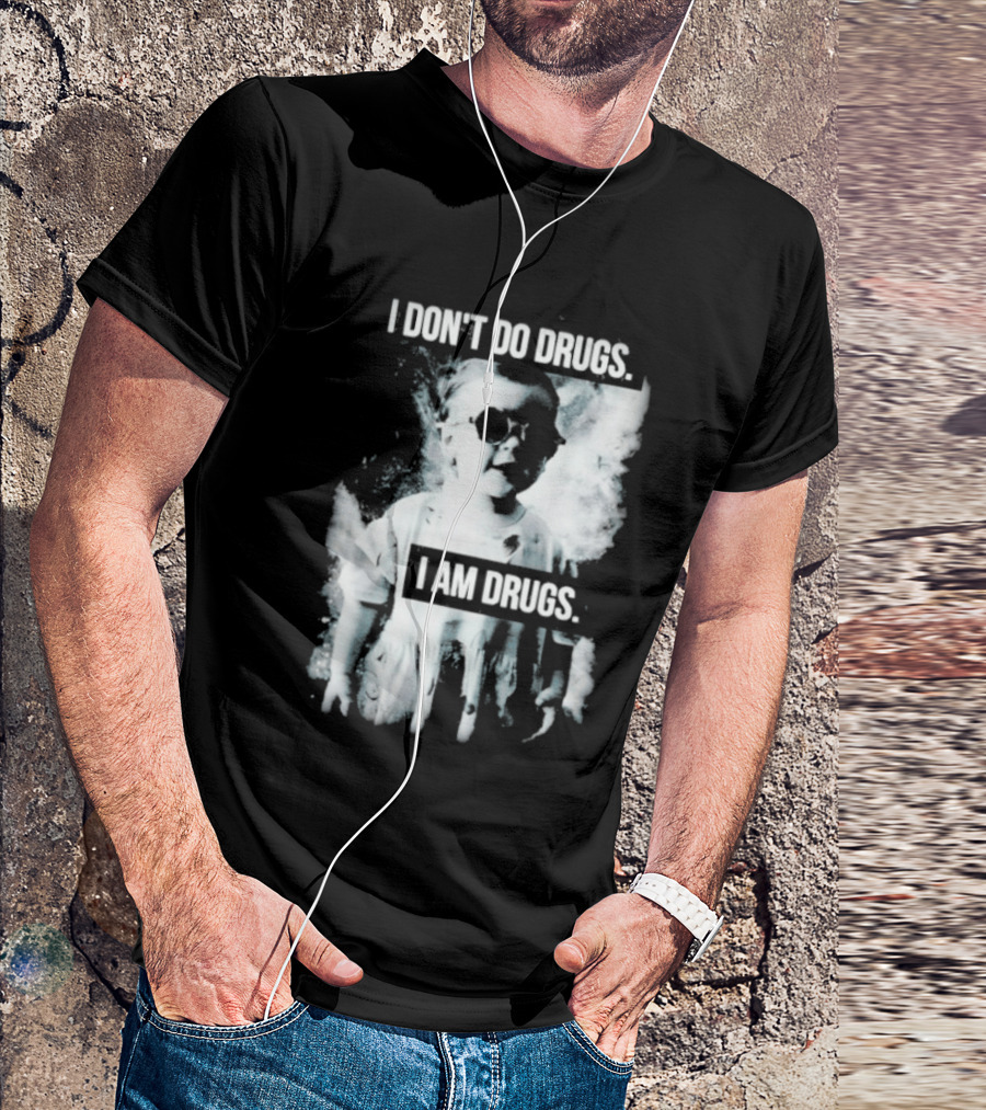 I Don't Do Drugs I Am Drugs Smoke Effect Sunglasses T-Shirt