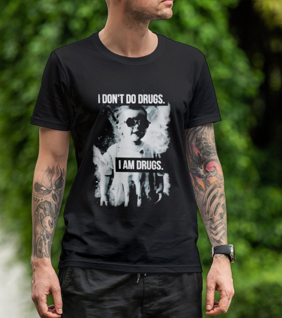 I Don't Do Drugs I Am Drugs Smoke Effect Sunglasses T-Shirt