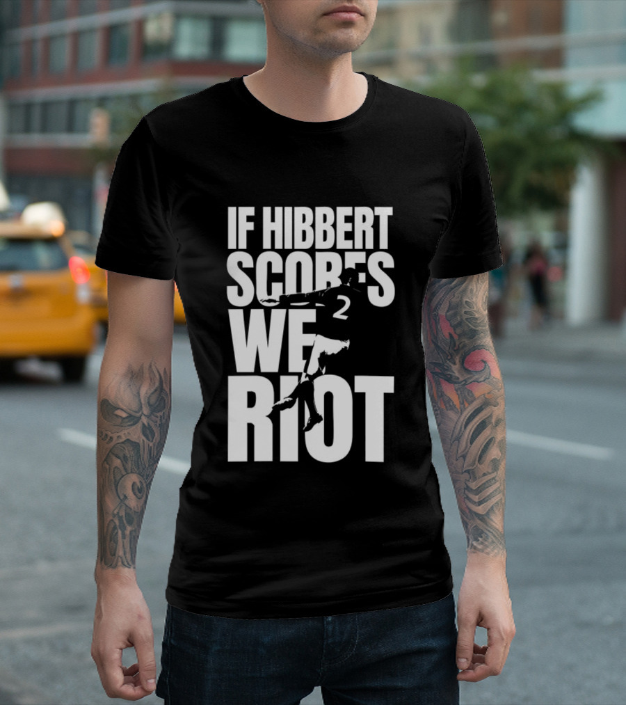 If Hibbert Scores We Riot Basketball Number 2 T-Shirt