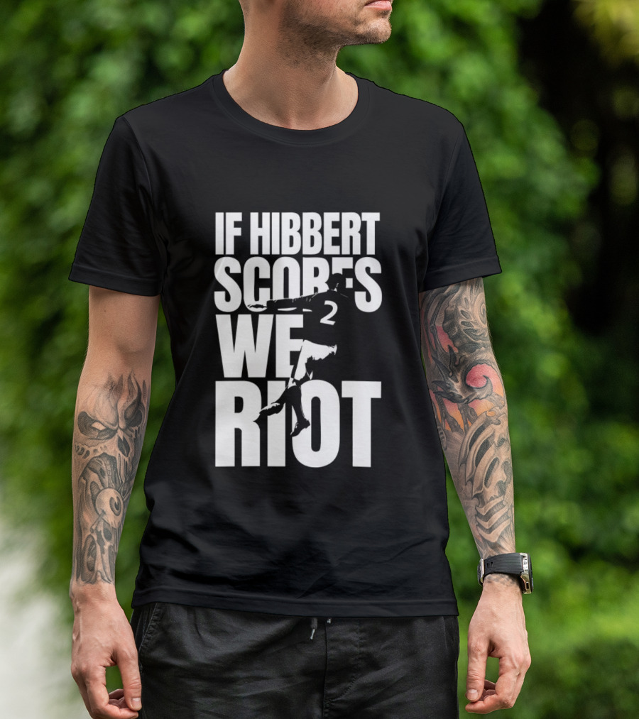 If Hibbert Scores We Riot Basketball Number 2 T-Shirt
