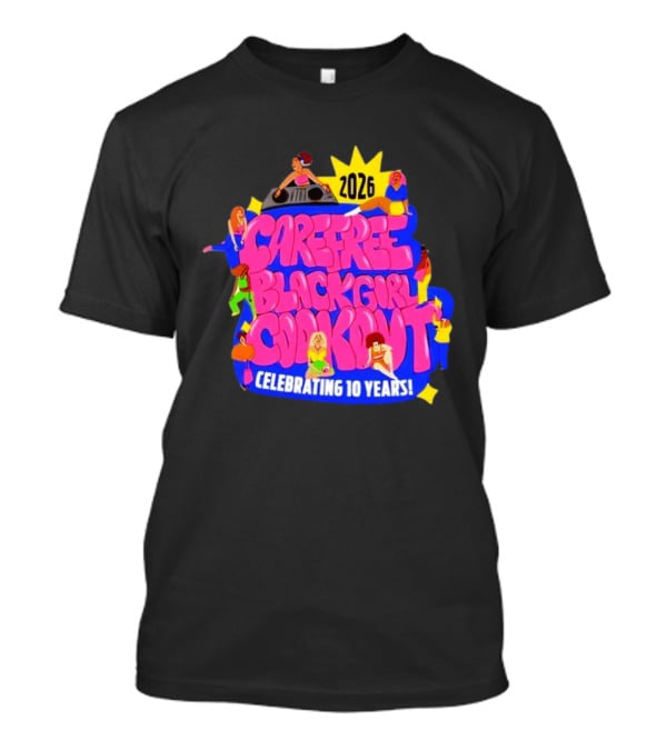Carefree Black Girl Cookout 2026 Celebrating 10 Years T-Shirt