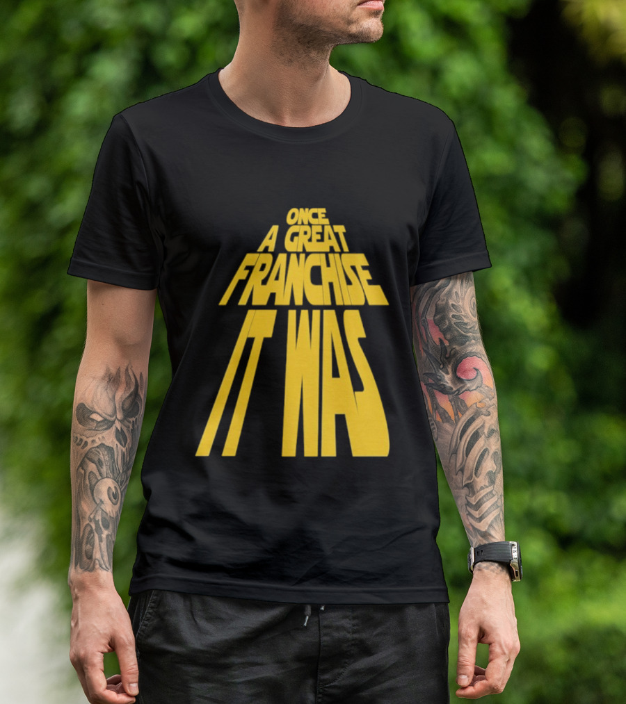 Star Wars Parody Once A Great Franchise It Was T-Shirt