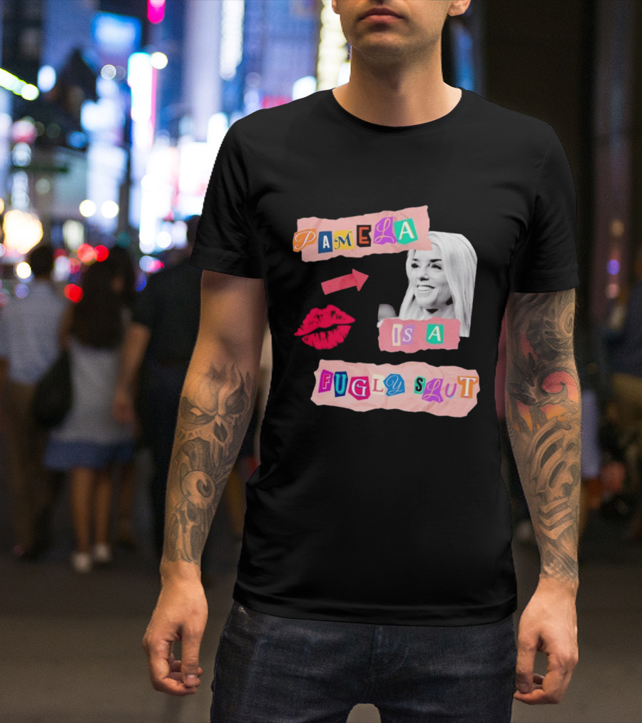 Pamela Is A Fugly Slut Vintage Punk Collage T-Shirt