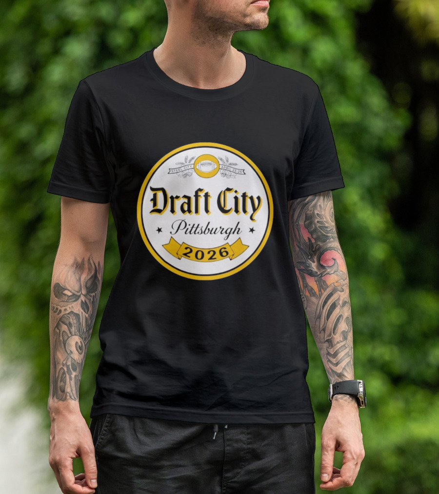Draft City Pittsburgh 2026 Steel City April 23 25 Football Event T-Shirt