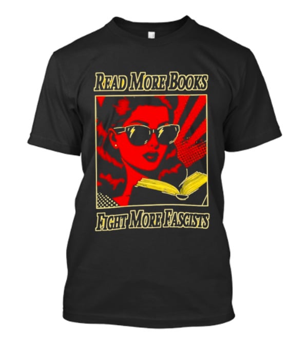 Read More Books Fight More Fascists Retro Sunglasses Pop T-Shirt
