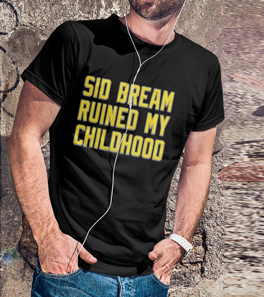 Sid Bream Ruined My Childhood Sports Nostalgia Fan T-Shirt