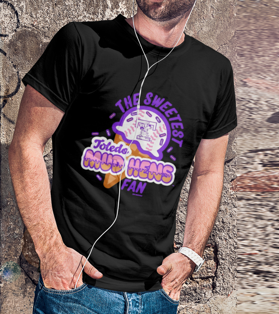 The Sweetest Toledo Mud Hens Fan Baseball Ice Cream T-Shirt
