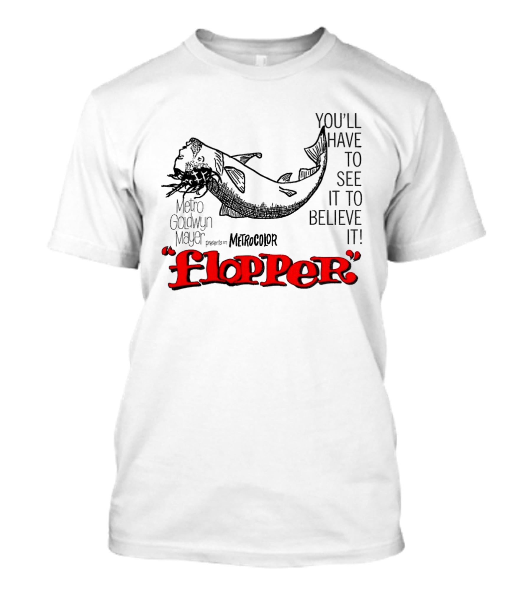 Flopper Metro Goldwyn Mayer Presents You'll Have To See It To Believe It In Metro Color T-Shirt