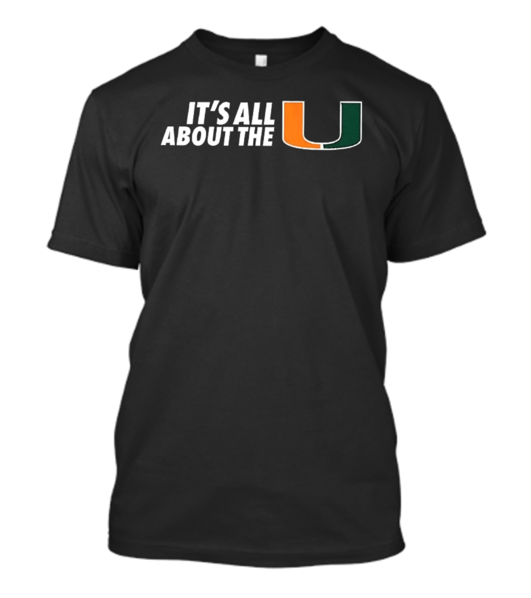 It's All About The U Miami Hurricanes NCAA Football T-Shirt