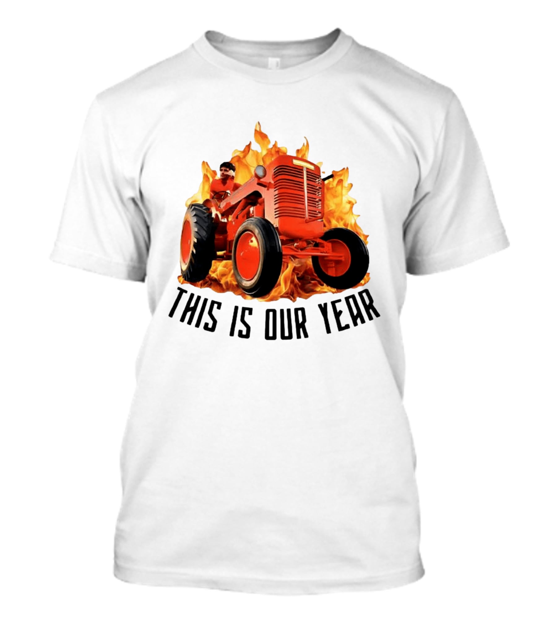 This Is Our Year Tractor Flames T-Shirt