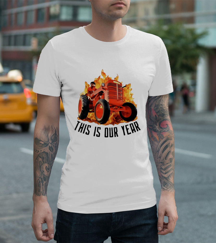 This Is Our Year Tractor Flames T-Shirt