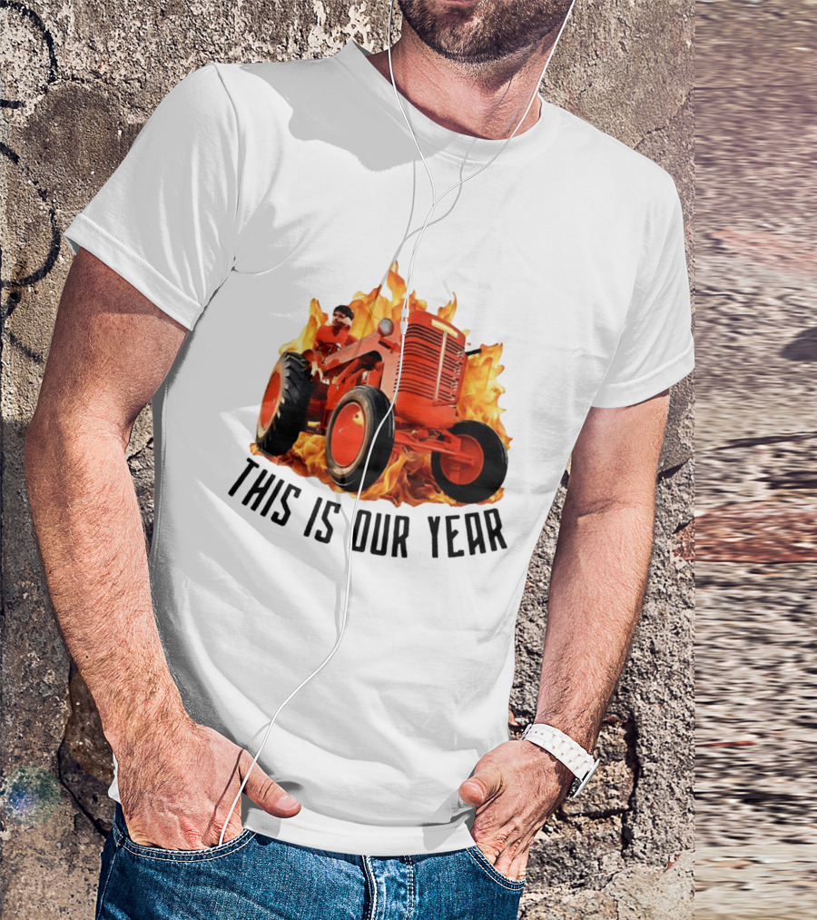 This Is Our Year Tractor Flames T-Shirt