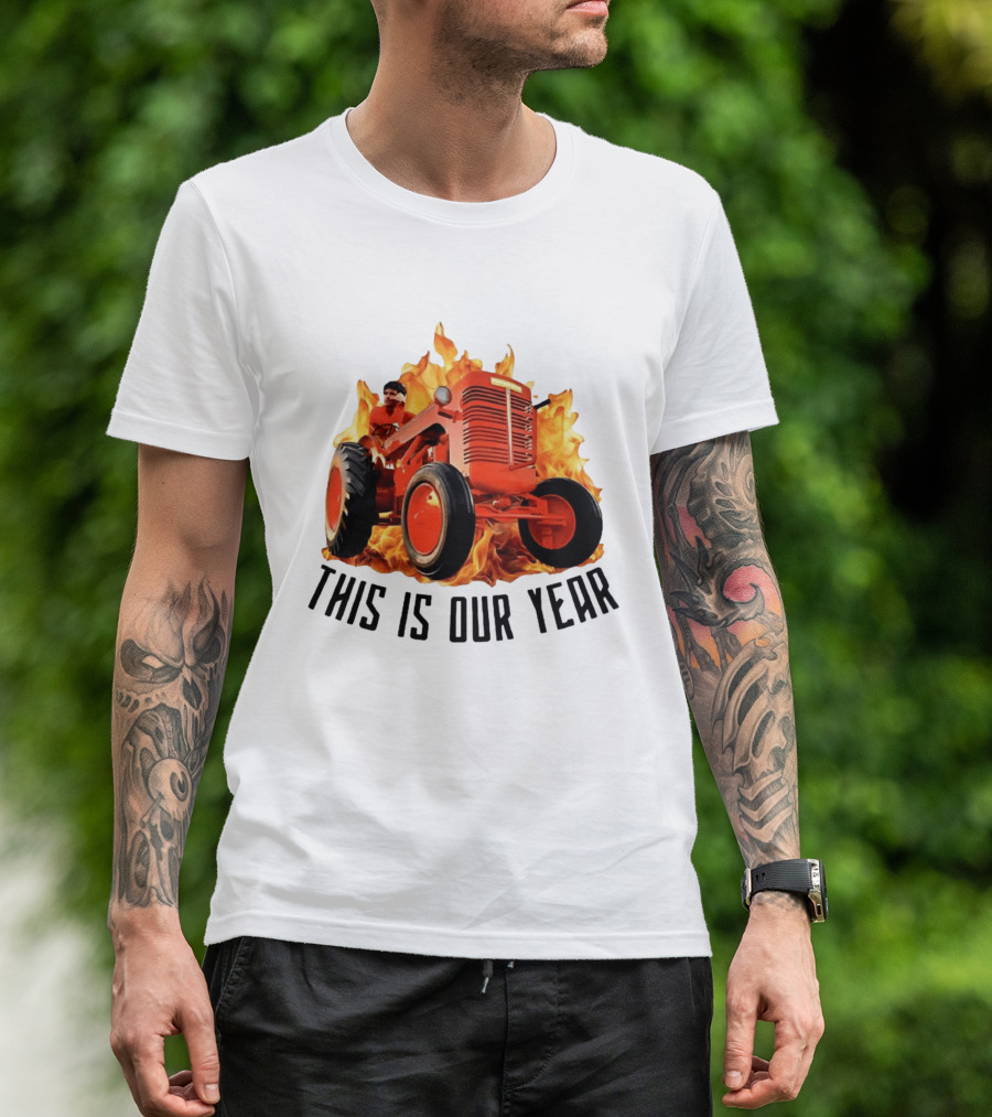 This Is Our Year Tractor Flames T-Shirt