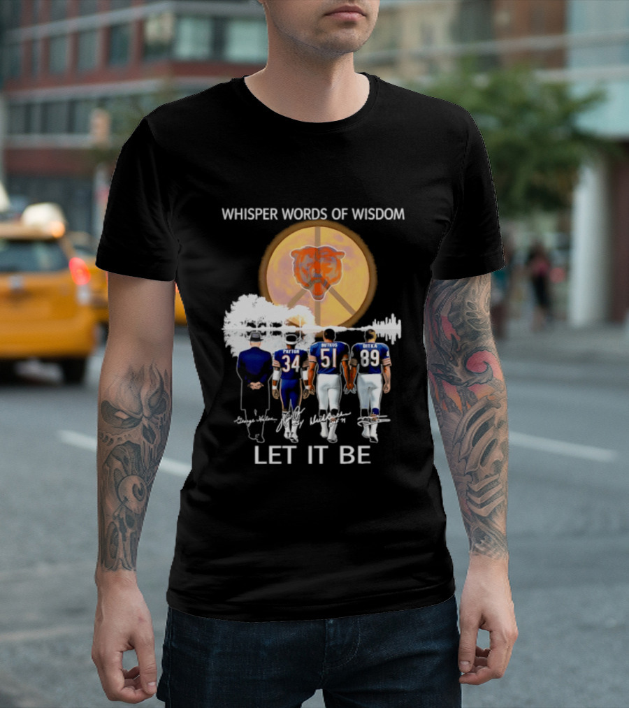 Chicago Bears Coach And Players Whisper Words Of Wisdom Let It Be T-Shirt