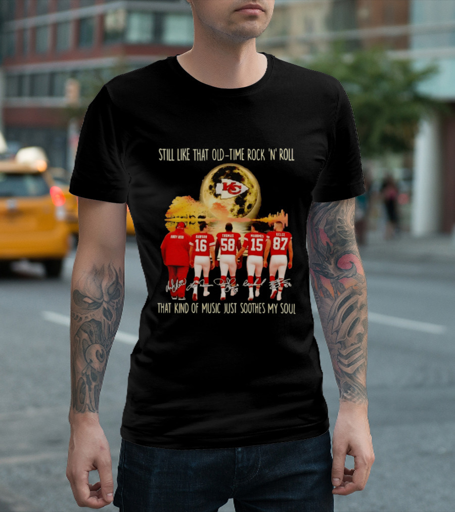 Kansas City Chiefs Still Like That Old Time Rock 'n' Roll That Kind Of Music Soothes My Soul T-Shirt