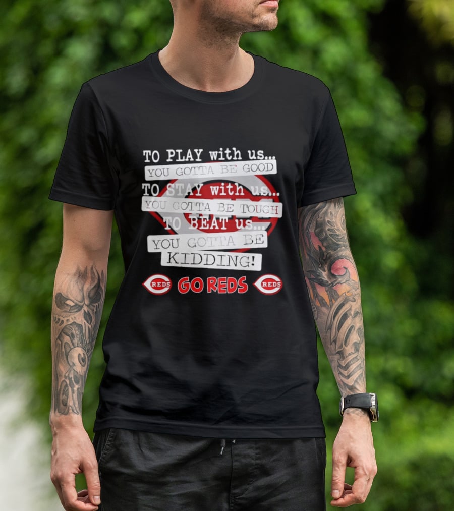 To Play With Us To Stay With Us To Beat Us Go Reds T-Shirt