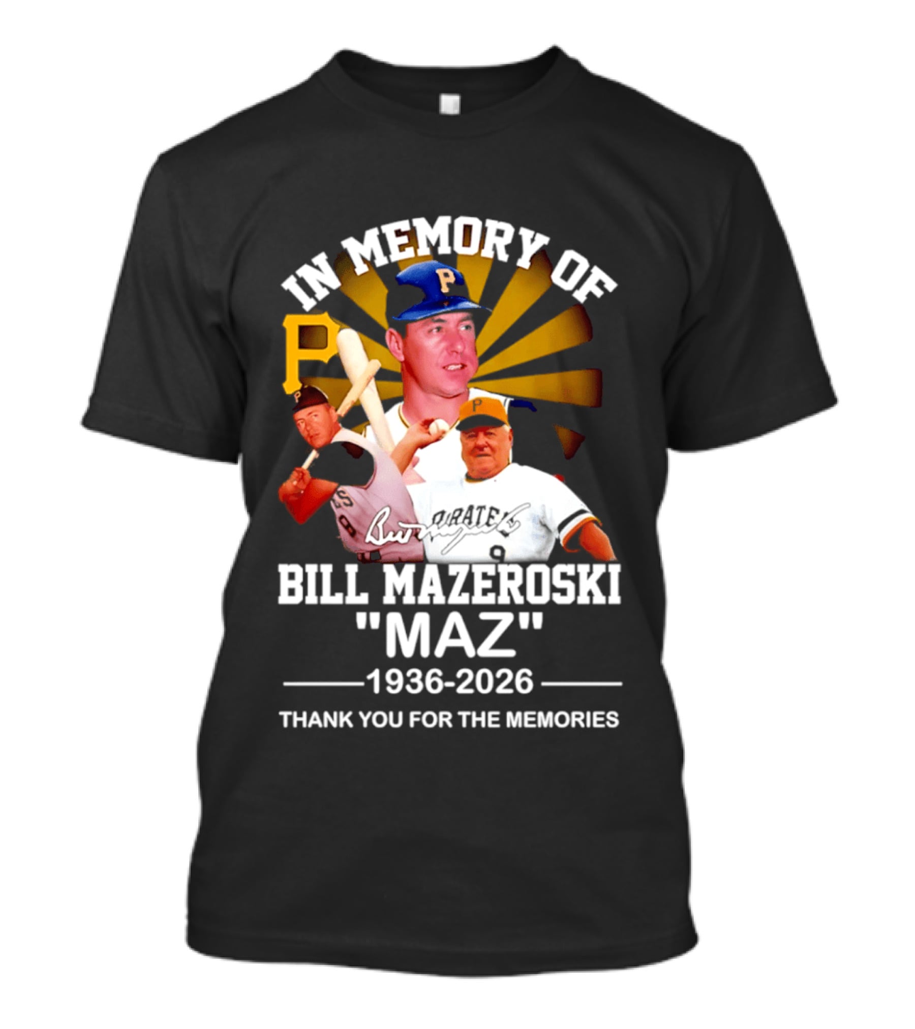 In Memory Of Bill Mazeroski Maz 1936 2026 Thank You For The Memories Pirates P T-Shirt