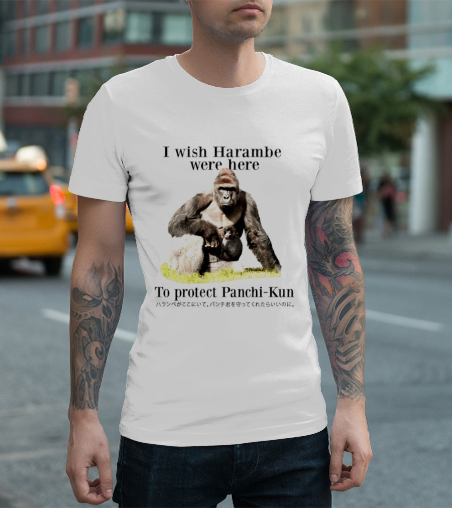 I Wish Harambe Were Here Protect Panchi Kun Gorilla Friendship T-Shirt