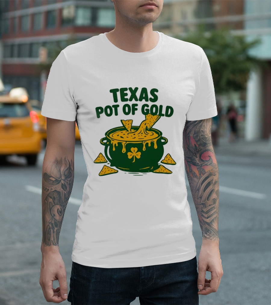 Texas Pot Of Gold St Patrick's Day Nacho Cheese Shamrock Cauldron T-Shirt