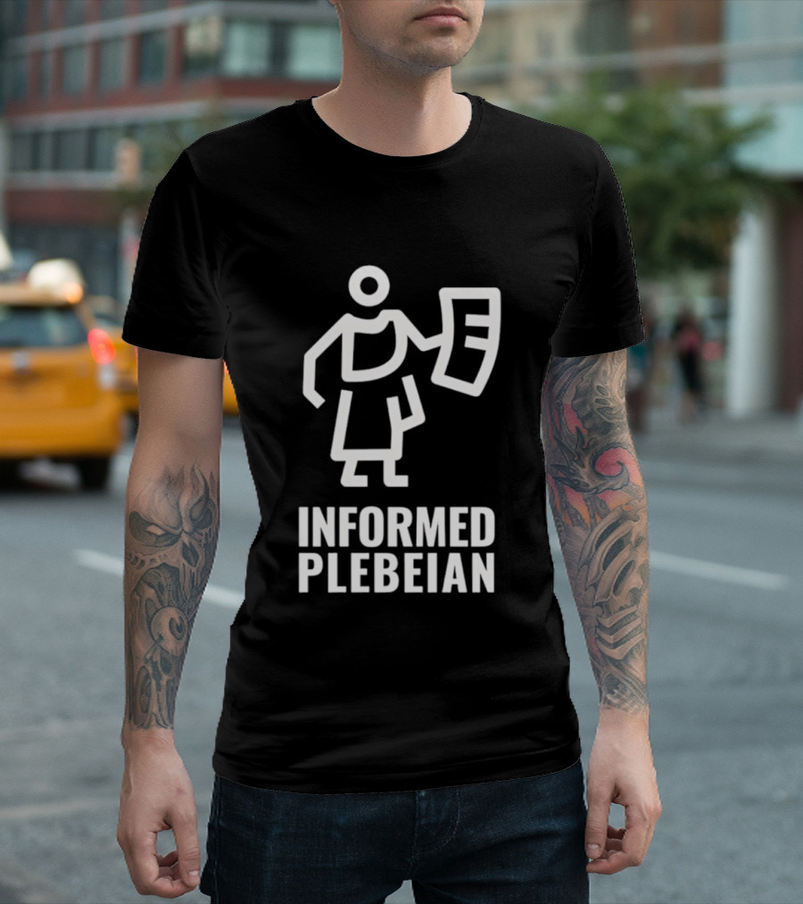 Informed Plebeian People Not Politicians T-Shirt
