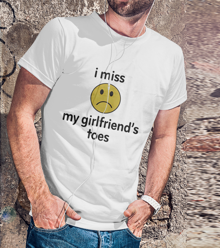 I Miss My Girlfriend's Toes Sad Face Emoji T-Shirt