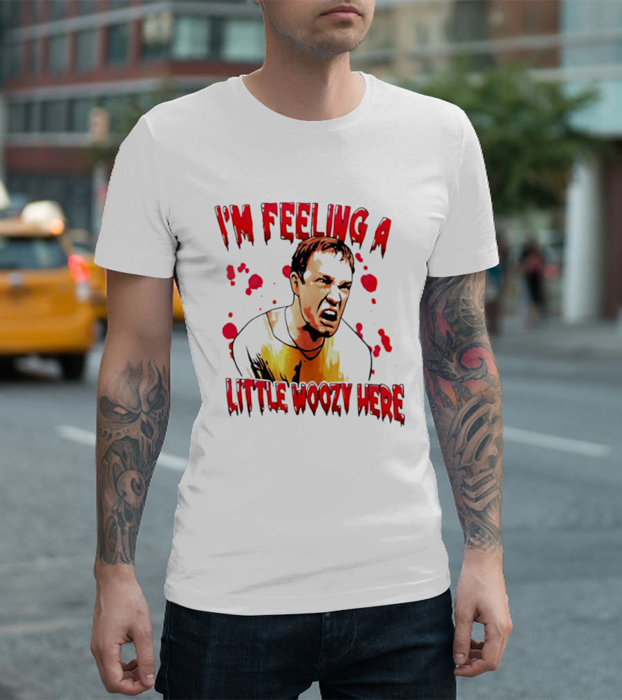 I'm Feeling A Little Woozy Here Horror Inspired Phrase T-Shirt