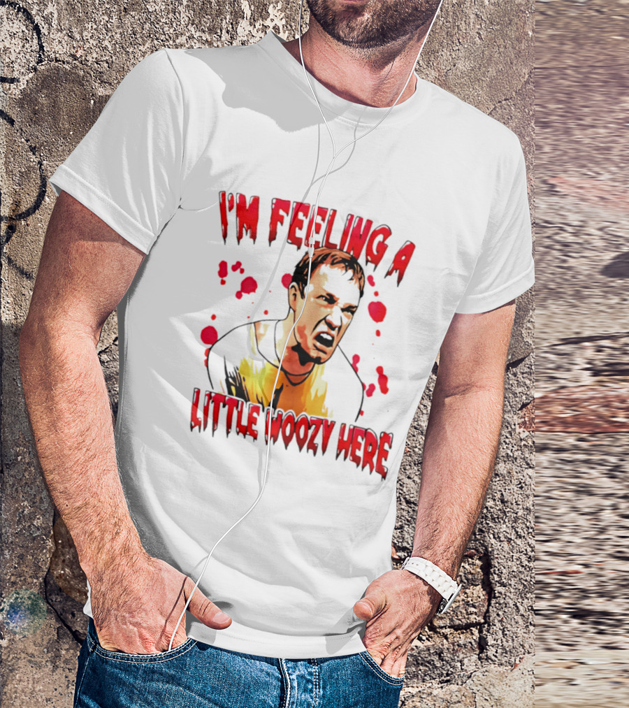 I'm Feeling A Little Woozy Here Horror Inspired Phrase T-Shirt