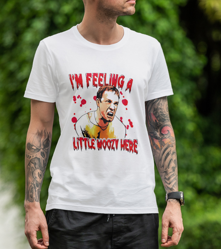 I'm Feeling A Little Woozy Here Horror Inspired Phrase T-Shirt