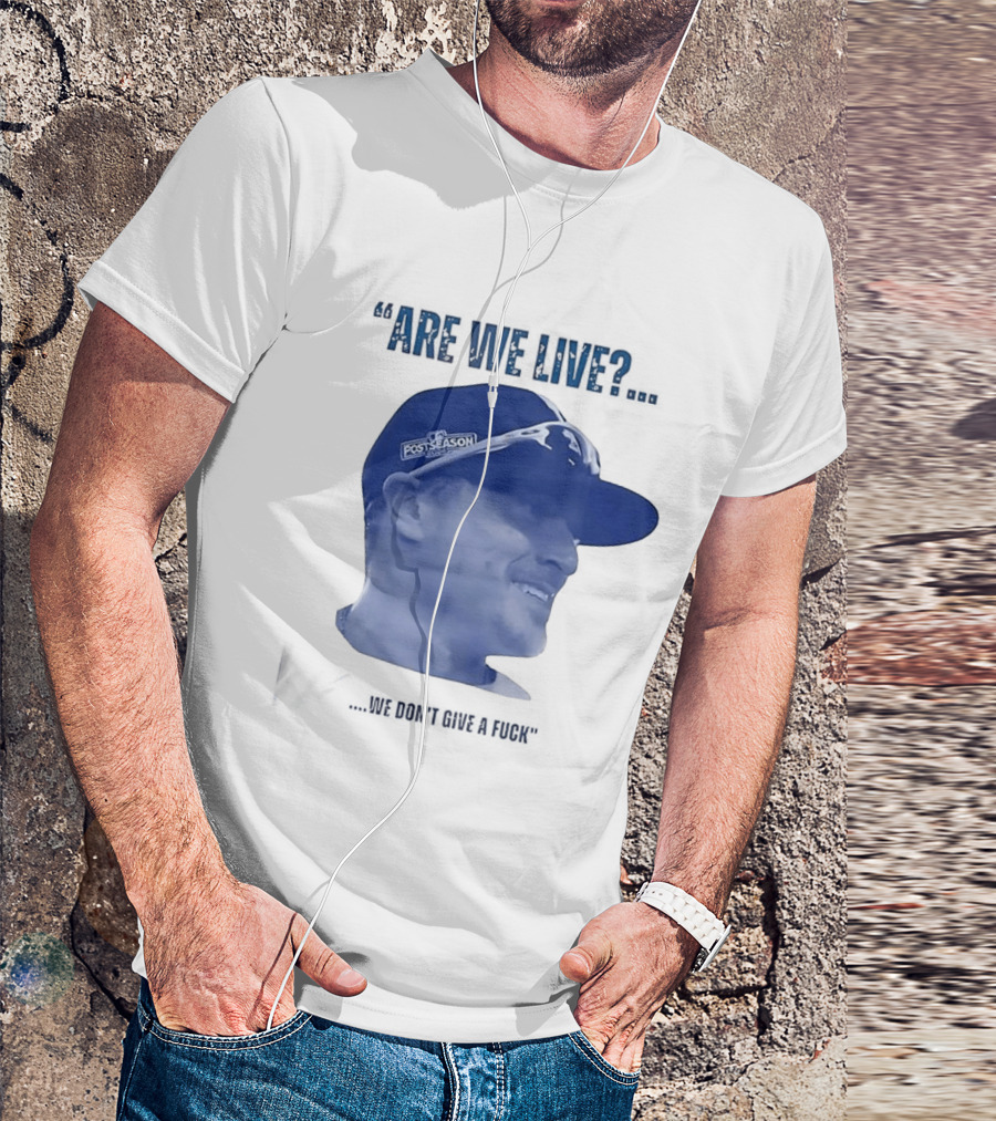 Kíke Hernández Los Angeles Dodgers Postseason Are We Live We Don't Give A Fuck T-Shirt
