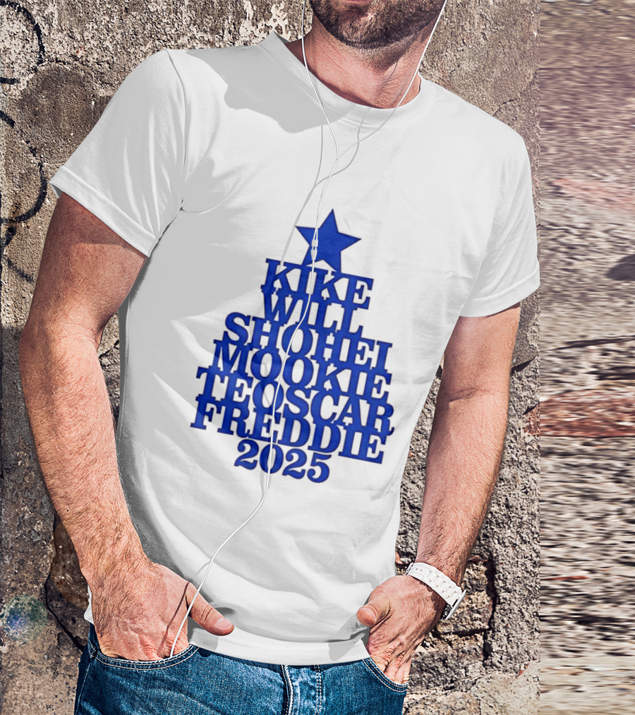 Los Angeles Dodgers Kike Will Shohei Mookie Teoscar Freddie 2025 Names Star T-Shirt