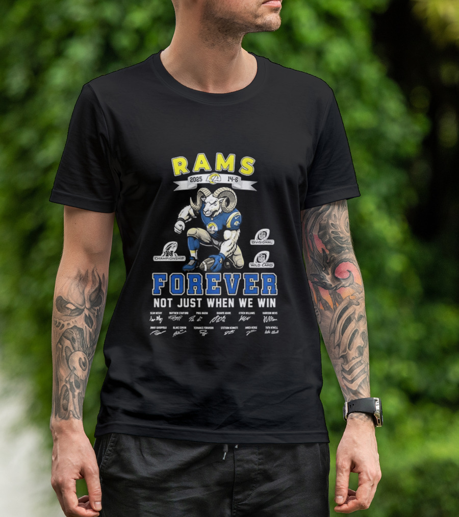 Rams Forever 2025 Not Just When We Win T-Shirt
