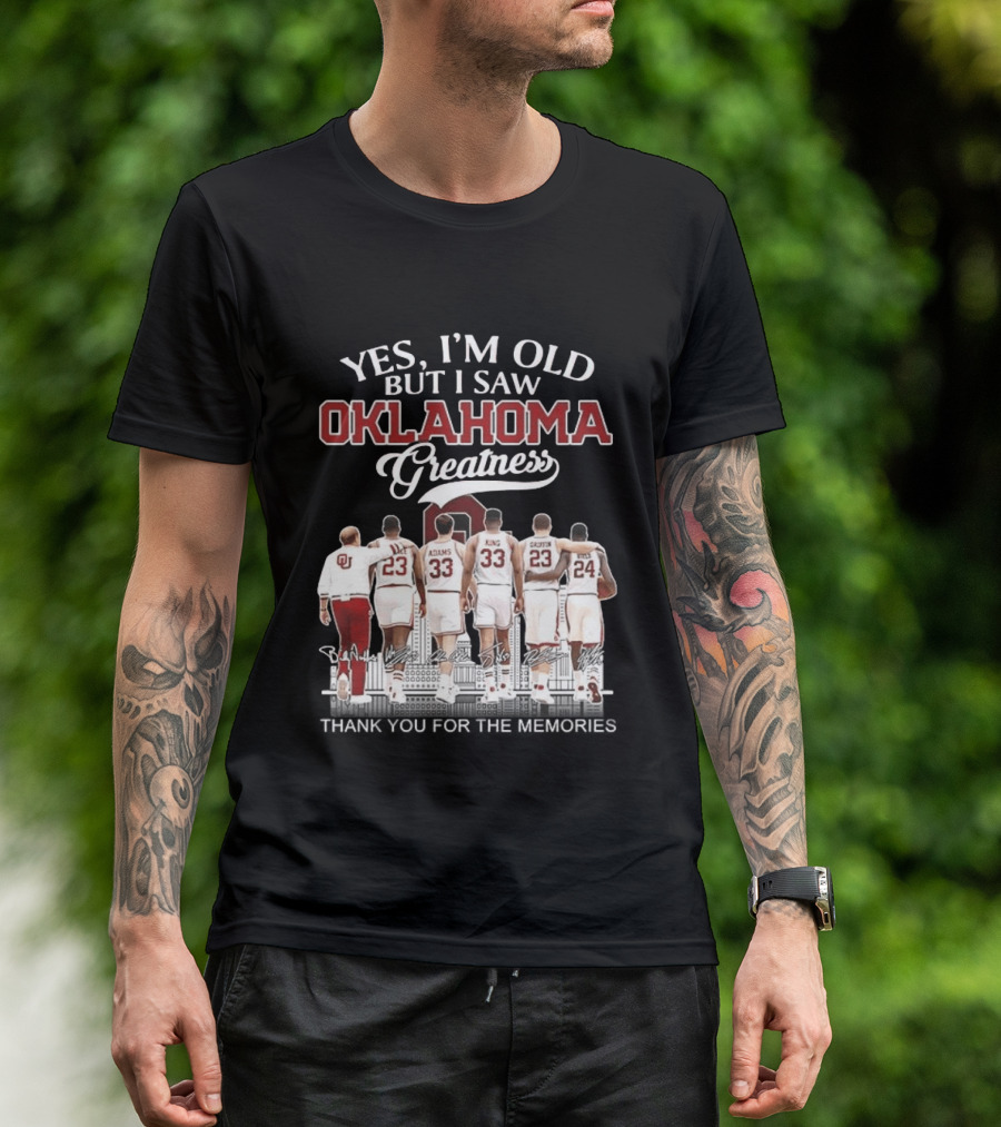 Yes I'm Old But I Saw Oklahoma Greatness Thank You For The Memories T-Shirt