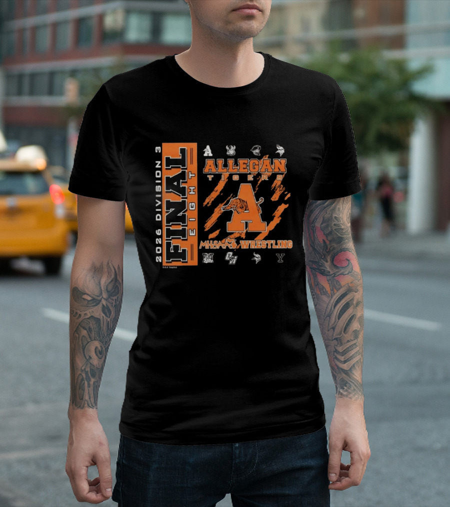 Final Eight Allegan Tigers 2026 Division 3 MHSAA Wrestling T-Shirt