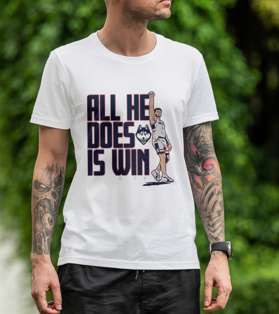 All He Does Is Win Alex Karaban UConn Huskies NCAA Basketball T-Shirt