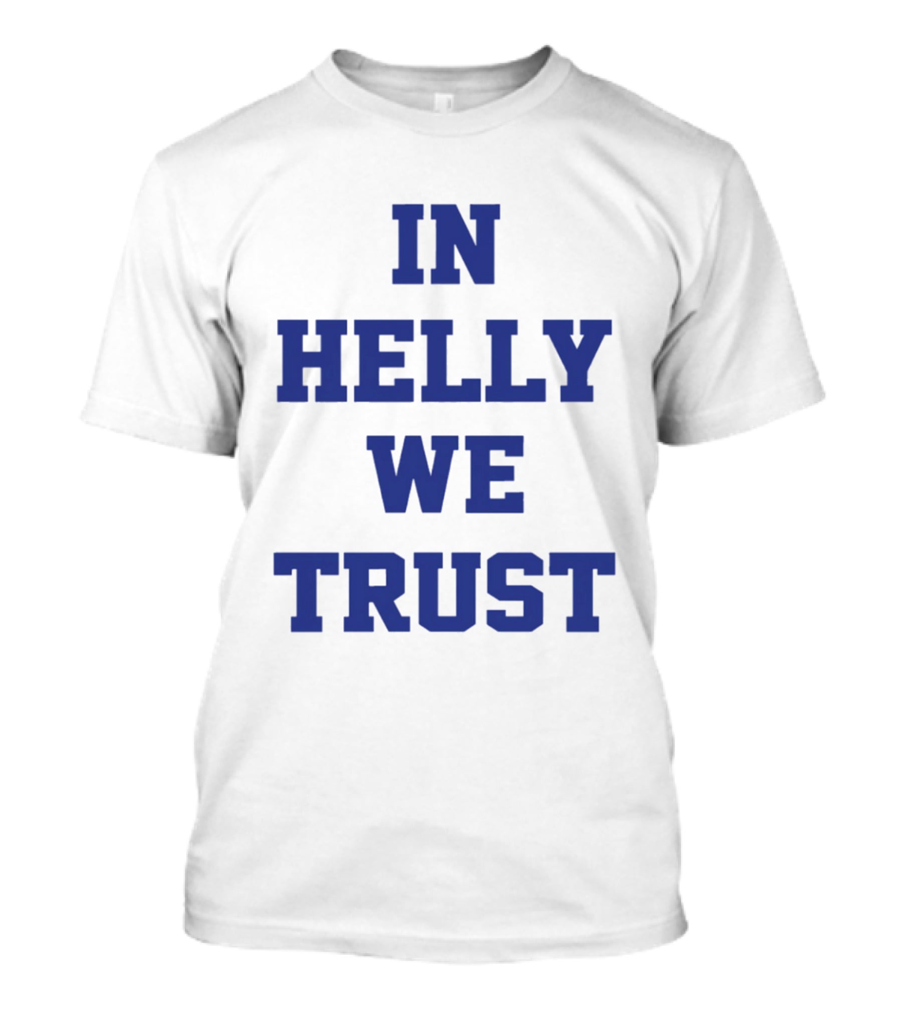 Brock Faber In Helly We Trust T-Shirt