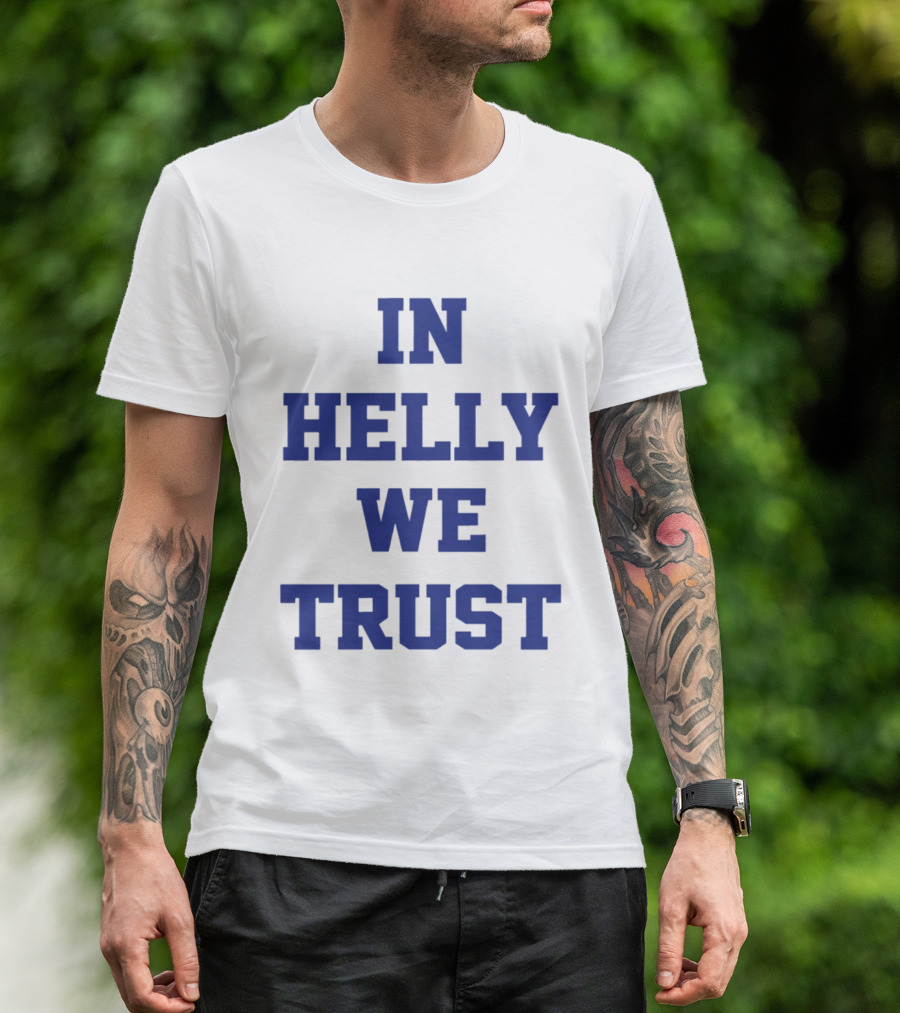 Brock Faber In Helly We Trust T-Shirt