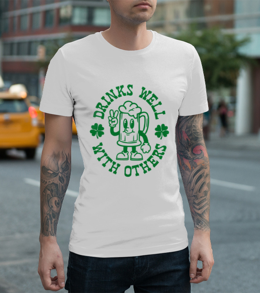 Drinks Well With Others Shamrock Beer St Patrick's Day T-Shirt