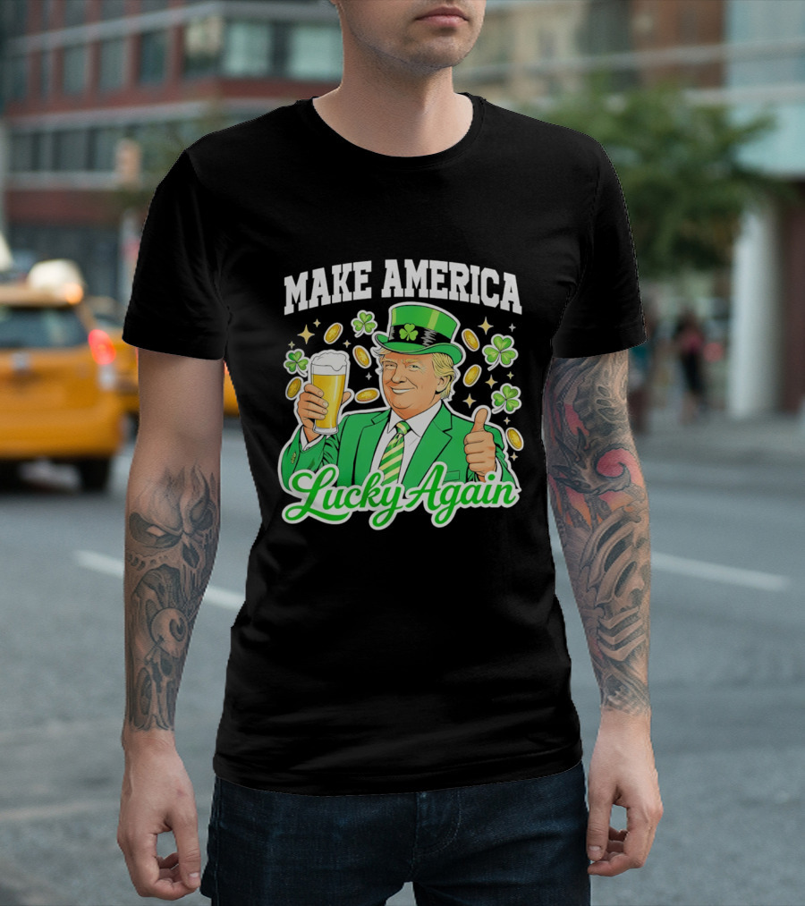 Make America Lucky Again Beer St Patrick's Day T-Shirt