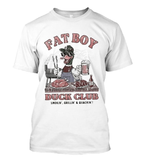 Fat Boy Duck Club Smokin' Grillin' Quackin' BBQ Cookout T-Shirt