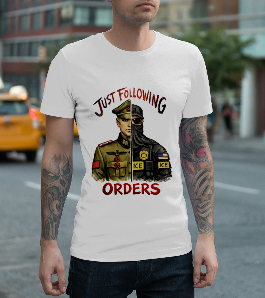 Just Following Orders Soldier ICE Police Badge Patch American Flag T-Shirt