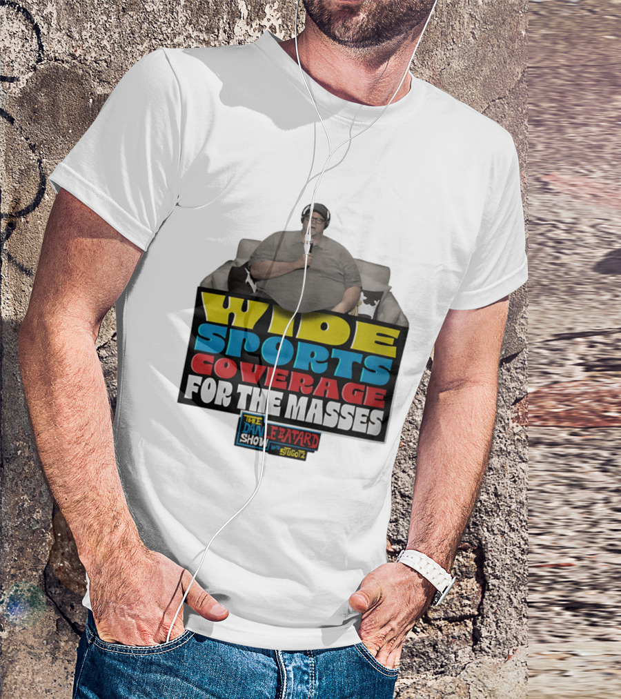 Wide Sports Coverage For The Masses The Dan Le Batard Show With Stugotz T-Shirt