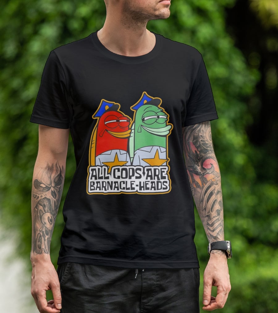 All Cops Are Barnacle Heads Funny Cartoon Fish T-Shirt