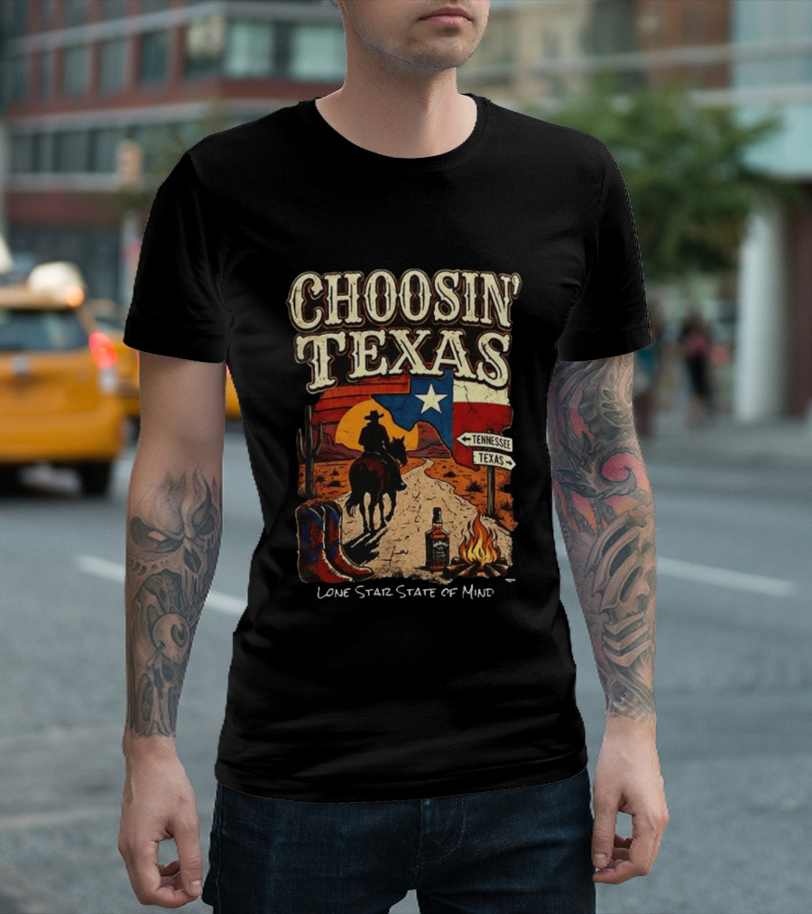 Choosin' Texas Lone Star State Of Mind Cowboy Horseback Riding Tennessee Texas Signs T-Shirt