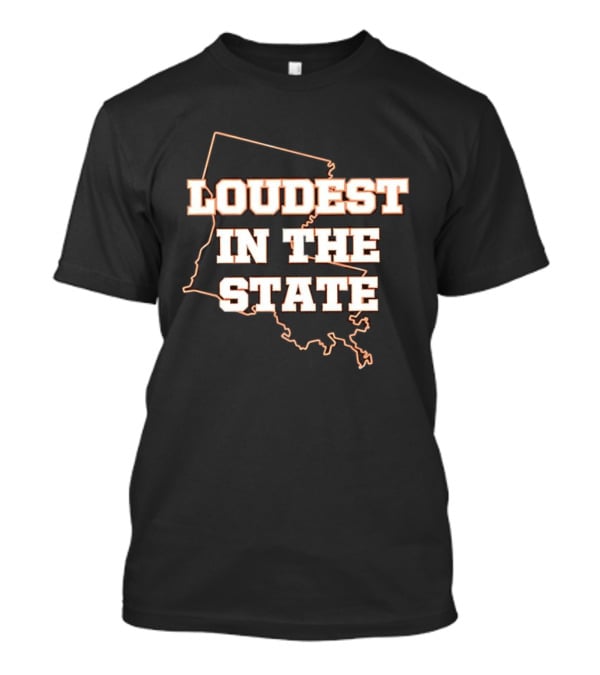Loudest In The State Louisiana T-Shirt