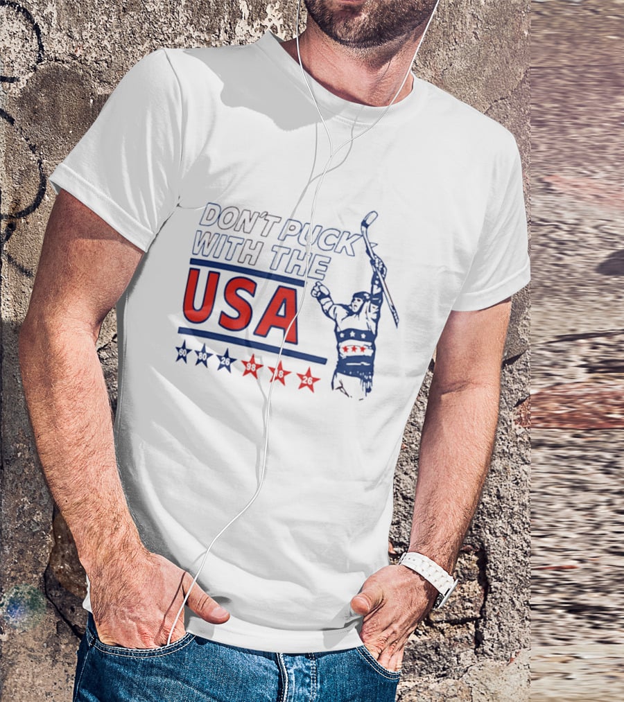 Don't Puck With The USA Hockey Stars 60 80 26 98 10 26 T-Shirt