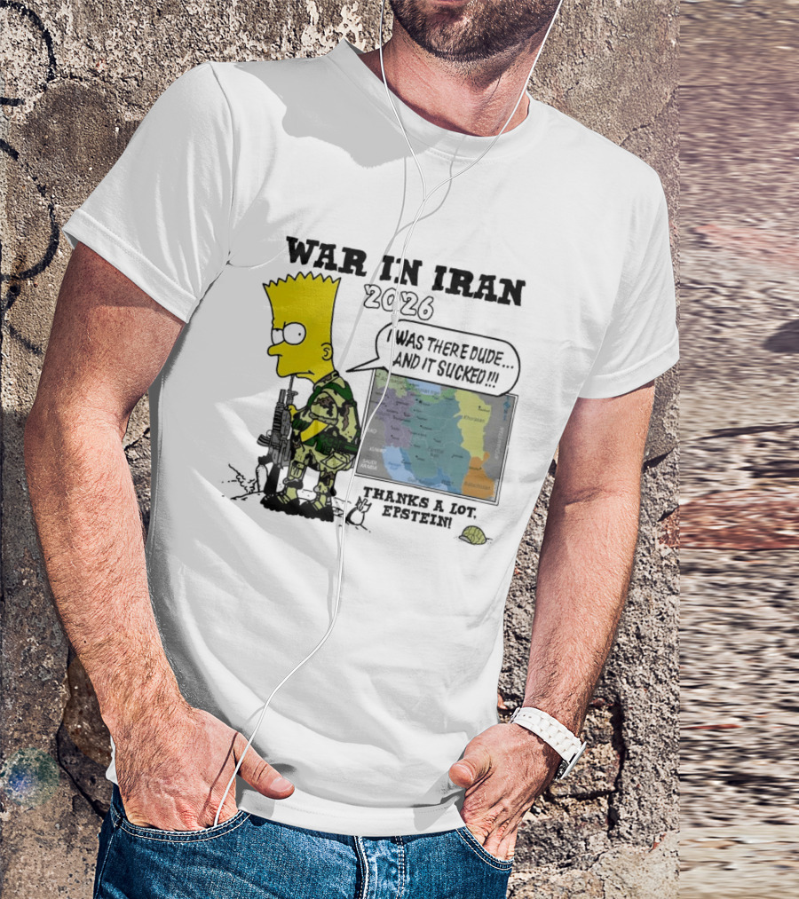War In Iran 2026 I Was There Thanks A Lot Epstein T-Shirt
