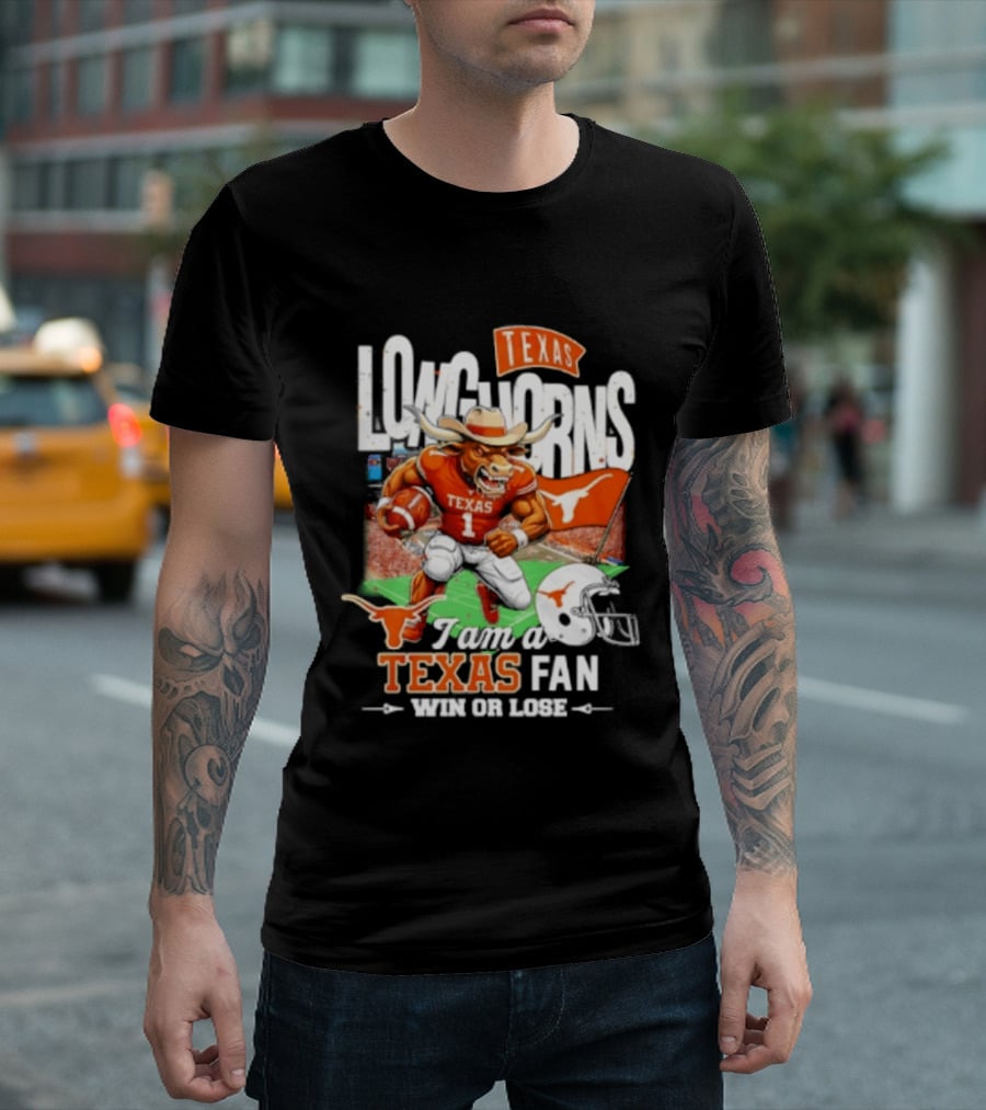 Texas Longhorns Fan I Am Texas Win Or Lose T-Shirt