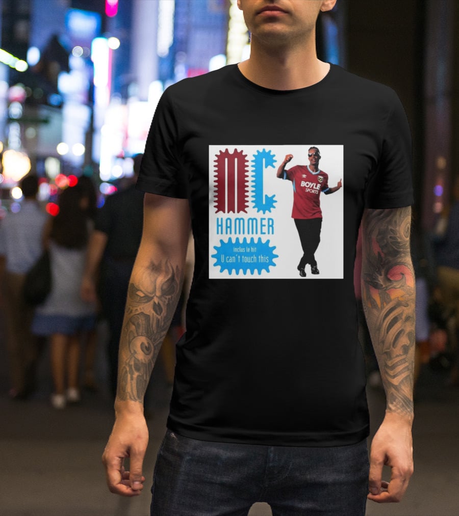 West Ham FC BoyleSports MC Hammer U Can't Touch This T-Shirt