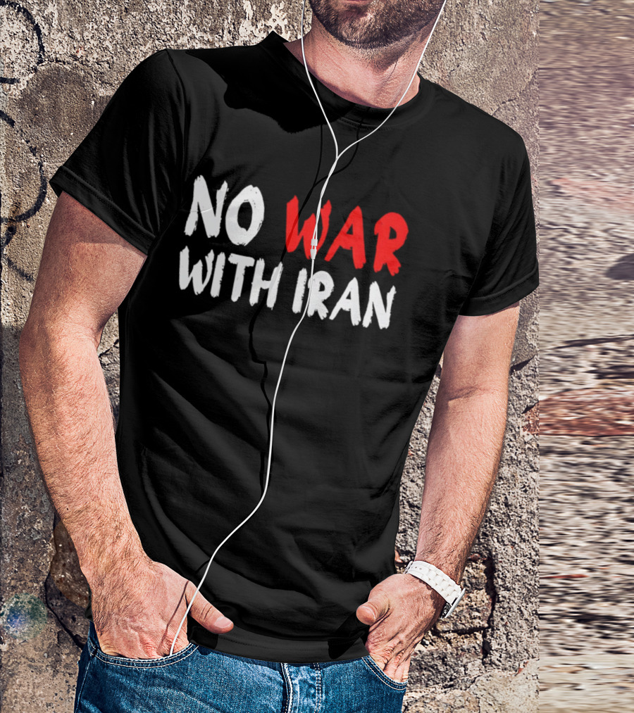 No War With Iran Anti War Peace Advocacy T-Shirt